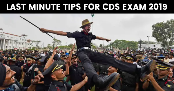 LAST MINUTE TIPS FOR CDS EXAM 2019