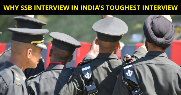 WHY SSB INTERVIEW IN INDIA'S TOUGHEST INTERVIEW