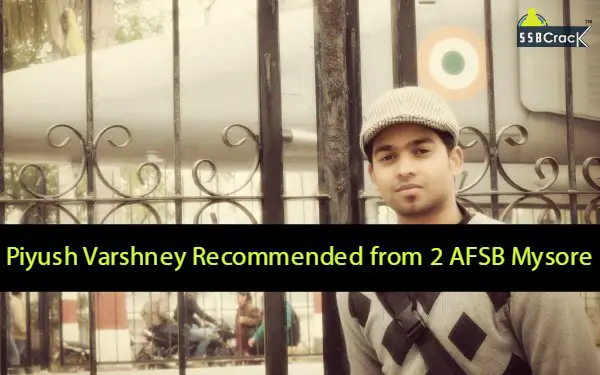 Piyush Recommended from 2 AFSB Mysore