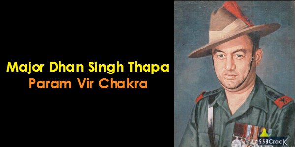 Major Dhan Singh Thapa Param Vir Chakra