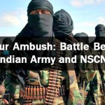 Manipur Ambush Battle Between Indian Army and NSCN