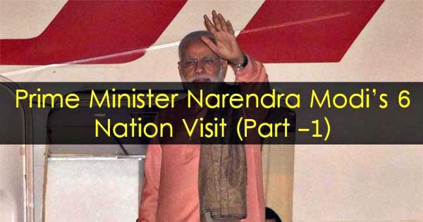 Prime-Minister-Narendra-Modis-6-Nation-Visit-Part-1