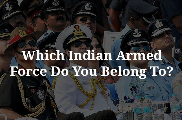 Which Indian Armed Force Do You Belong To