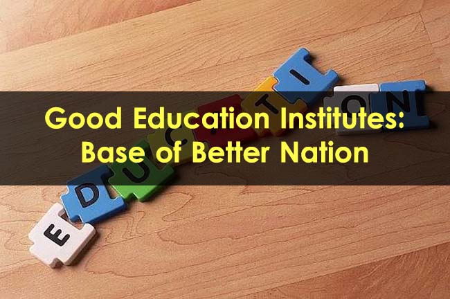 Good-Education-Institutes-Base-of-Better-Nation