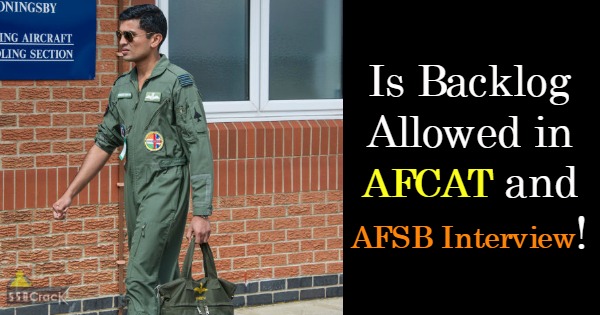 Is Backlog Allowed in AFCAT and AFSB Interview