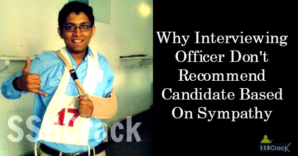 Why Interviewing Officer Don't Recommend Candidate Based On Sympathy