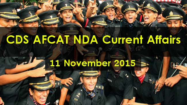 CDS AFCAT NDA Current Affairs 11 November 2015