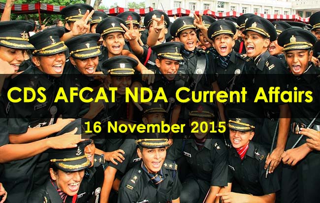CDS AFCAT NDA Current Affairs 16-November 2015