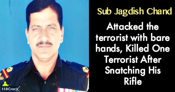 Brave Sub Jagdish Chand, Killed One Terrorist After Snatching His Rifle