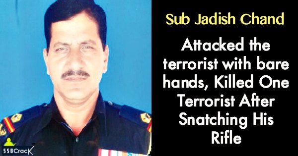 Brave Sub Jagdish Chand, Killed One Terrorist After Snatching His Rifle
