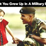12 Signs That You Grew Up In A Military Background