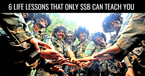6 LIFE LESSONS THAT ONLY SSB CAN TEACH YOU