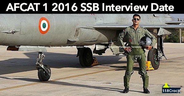 AFCAT 1 2016 SSB Interview Date