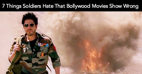 7 Things Soldiers Hate That Bollywood Movies Show Wrong