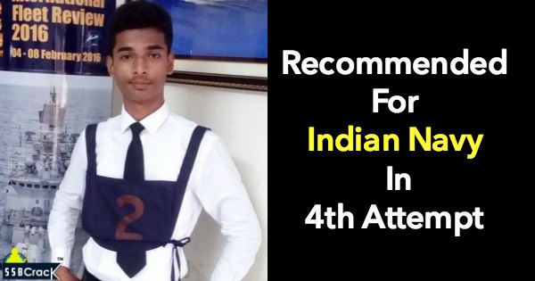 Recommended For Indian Navy Technical Entry In 4th Attempt