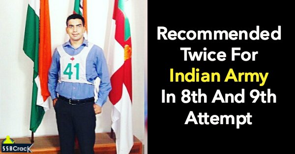 Recommended Twice For Indian Army In 8th And 9th Attempt