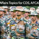 50 Current Affairs Topics for CDS, AFCAT and NDA