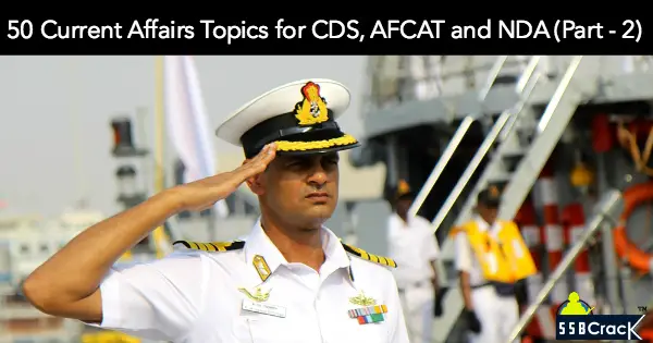 50 Current Affairs Topics for CDS, AFCAT and NDA (Part - 2)