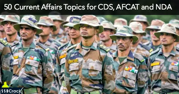 50 Current Affairs Topics for CDS, AFCAT and NDA