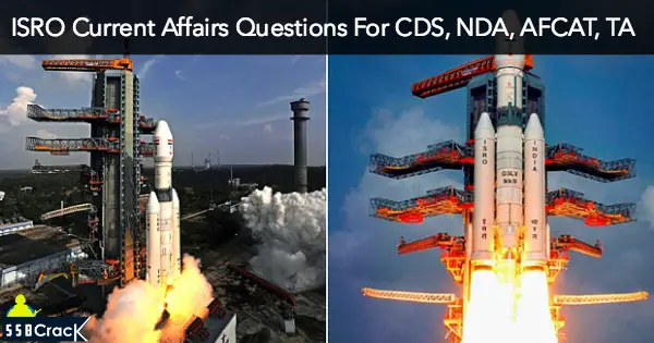 ISRO Current Affairs Questions For CDS, NDA, AFCAT, TA and SSB