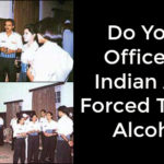 Do Young Officers In Indian Army Forced To Take Alcohol