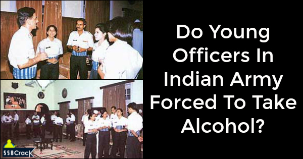 Do Young Officers In Indian Army Forced To Take Alcohol