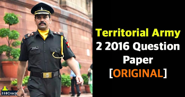 Territorial Army 2 2016 Question Paper [ORIGINAL]