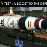 AGNI 5 Test – A Boost to The Defence