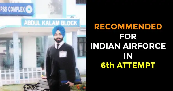 RECOMMENDED FOR INDIAN AIRFORCE IN 6th ATTEMPT