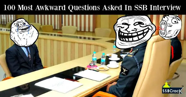 100 Most Awkward Questions Asked In SSB Interview