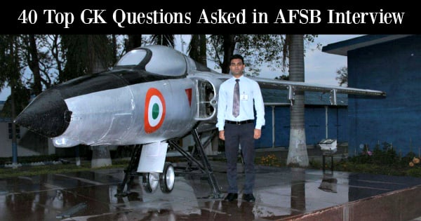 40 Top GK Questions Asked in AFSB Interview