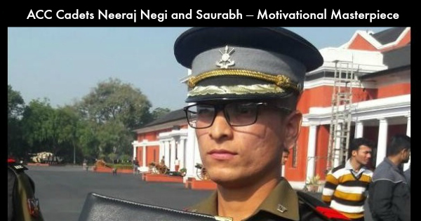ACC Cadets Neeraj Negi and Saurabh – Motivational Masterpiece for Young Aspirant