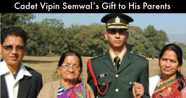 Cadet Vipin Semwal’s Gift to His Parents