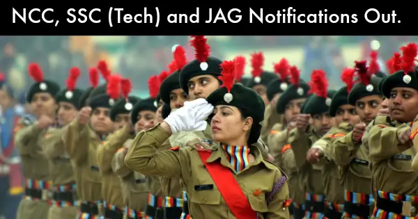 NCC, SSC (Tech) and JAG Notifications Out