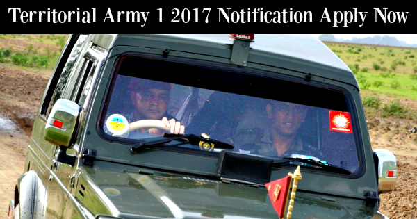 Territorial Army 1 2017 Notification Apply Now