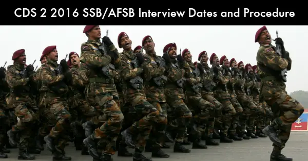 CDS 2 2016 SSB/AFSB Interview Dates and Procedure