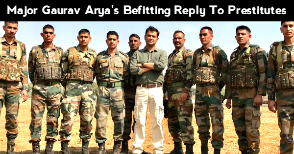 Major Gaurav Arya's Befitting Reply To Prestitutes