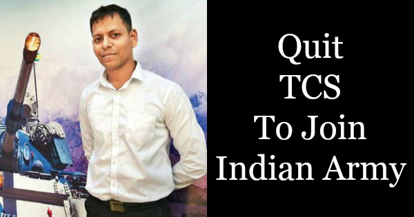 Quit TCS To Join Indian Army