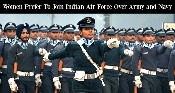 Women Prefer To Join Indian Air Force Over Army and Navy