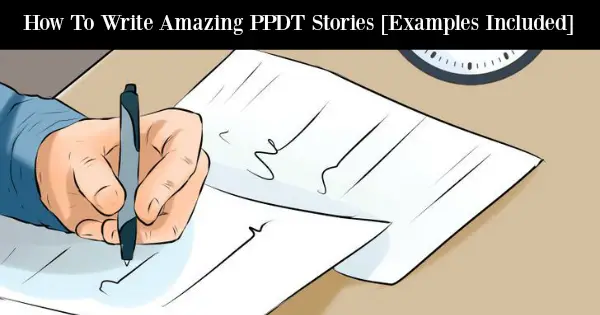 How To Write Amazing PPDT Stories Examples Included