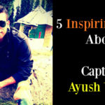 5 Inspiring Facts About Captain Ayush Yadav