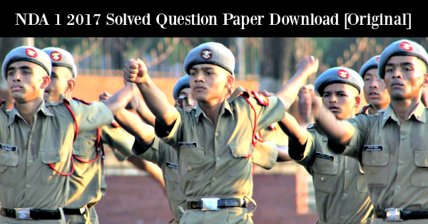 NDA 1 2017 Solved Question Paper Download [Original]