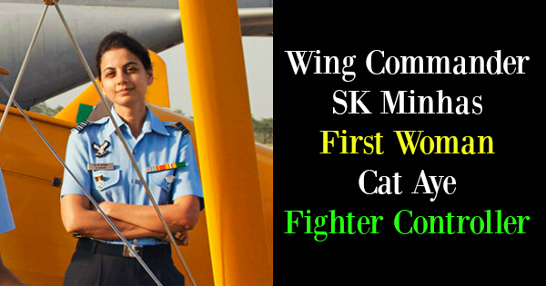Wing Commander SK Minhas First Woman Cat Aye Fighter Controller
