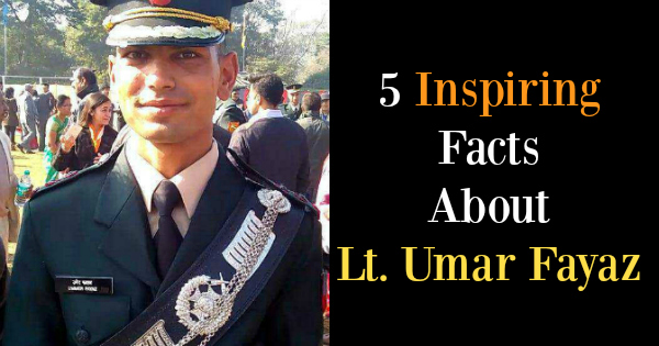 5 Inspiring Facts About Lt. Umar Fayaz