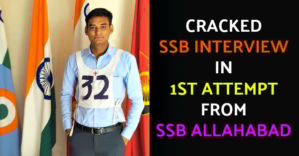 CRACKED SSB INTERVIEW IN 1ST ATTEMPT FROM SSB ALLAHABAD