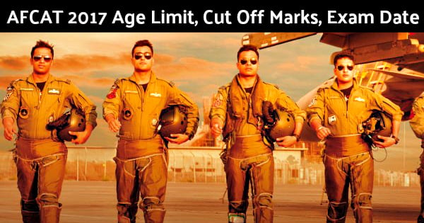 AFCAT 2017 Age Limit, Cut Off Marks, Exam Date