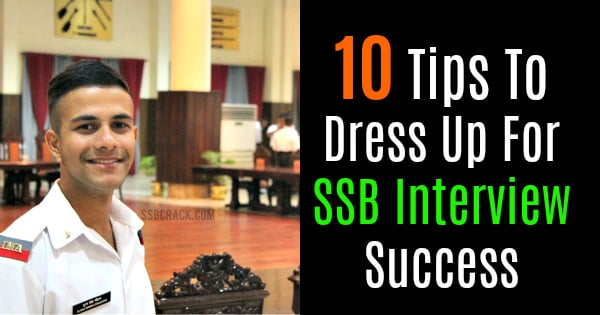 10 Tips To Dress Up For SSB Interview Success