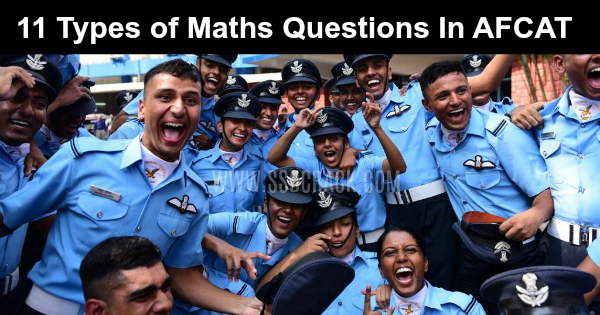 11 Types of Maths Questions In AFCAT