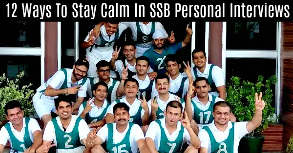 12 Ways To Stay Calm In SSB Personal Interviews
