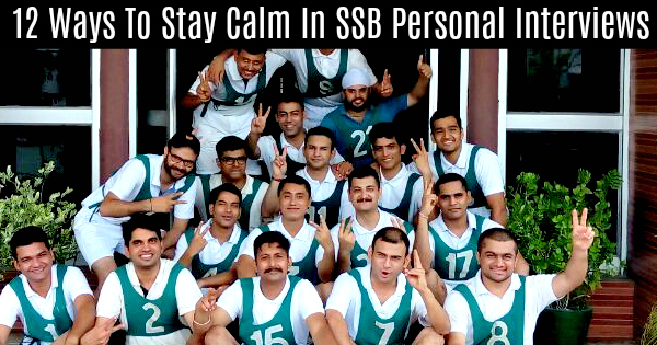 12 Ways To Stay Calm In SSB Personal Interviews